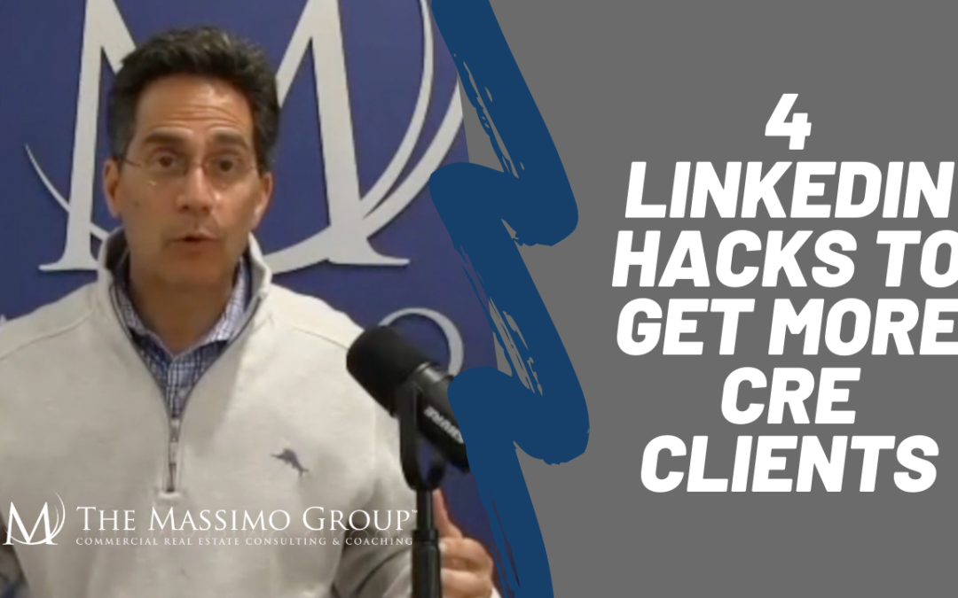 4 LinkedIn Hacks to Get More CRE Clients