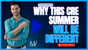 Why This CRE Summer Will Be Different The Massimo Minute from The Massimo Group, a Commercial Real Estate Coaching Organization
