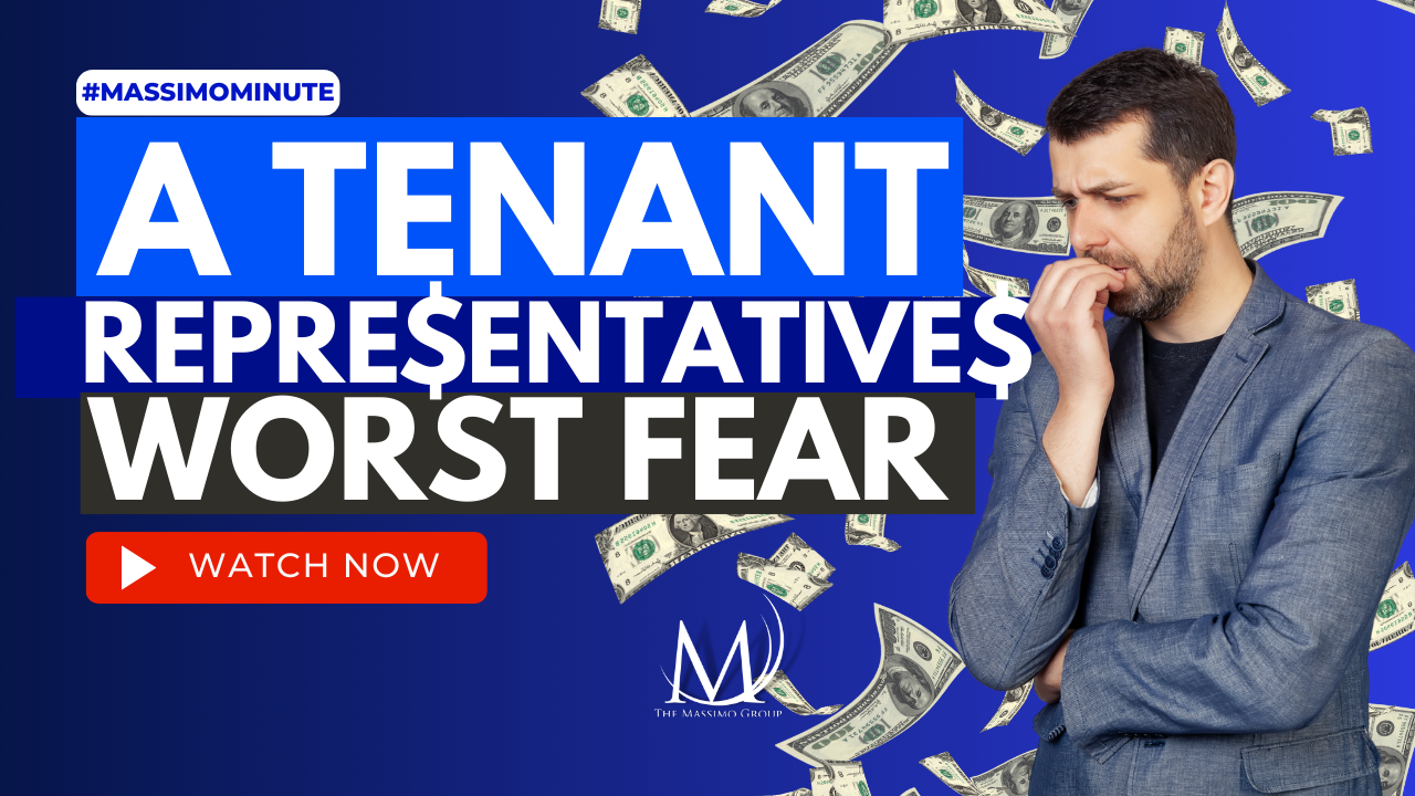A Tenant Representatives Worst Fear - The Massimo Group