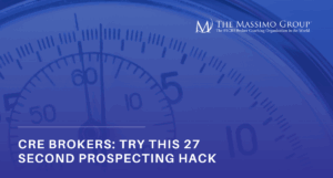 What is a 27-second prospecting hack for CRE brokers? This Massimo Group image suggests a quick strategy to boost your commercial real estate prospecting. 
Massimo Group stopwatch graphic promoting a 27-second prospecting hack for commercial real estate brokers to increase lead generation efficiency.