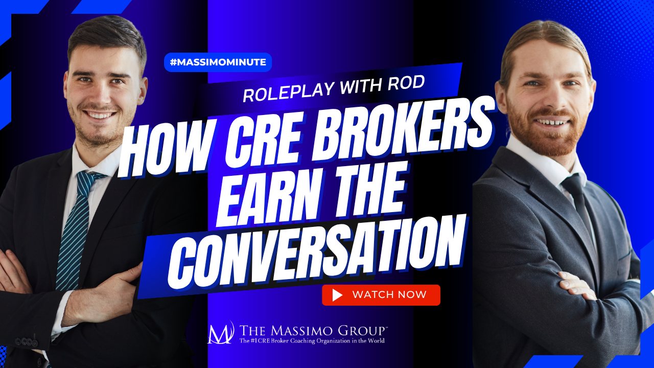 Massimo Minute video thumbnail featuring Rod Santomassimo and Parker Levy in suits, with bold text reading 'How CRE Brokers Earn the Conversation' – a coaching session on converting cold calls into client conversations. Presented by The Massimo Group, the #1 CRE broker coaching organization.