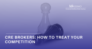 A graphic with a purple-to-blue gradient background featuring a translucent glass chess piece (a pawn) in the center. The text in the foreground reads "CRE BROKERS: HOW TO TREAT YOUR COMPETITION" in white, bold capital letters. The Massimo Group logo and the tagline "Commercial Real Estate Broker Coaching" are displayed in the upper right corner.