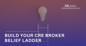 A professional graphic with a deep purple and blue gradient background featuring the title "BUILD YOUR CRE BROKER BELIEF LADDER" in bold, white capital letters. In the center, a glowing, light-colored lightbulb sits atop a faint, stylized ladder. The top right corner displays the "MASSIMO Commercial Real Estate Broker Coaching" logo.