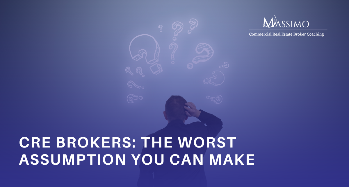A professional graphic for Massimo Commercial Real Estate Broker Coaching. A man in a suit is seen from behind, scratching his head while looking at several glowing, hand-drawn style question marks. Large white text in the foreground reads 'CRE BROKERS: THE WORST ASSUMPTION YOU CAN MAKE' against a dark blue background.