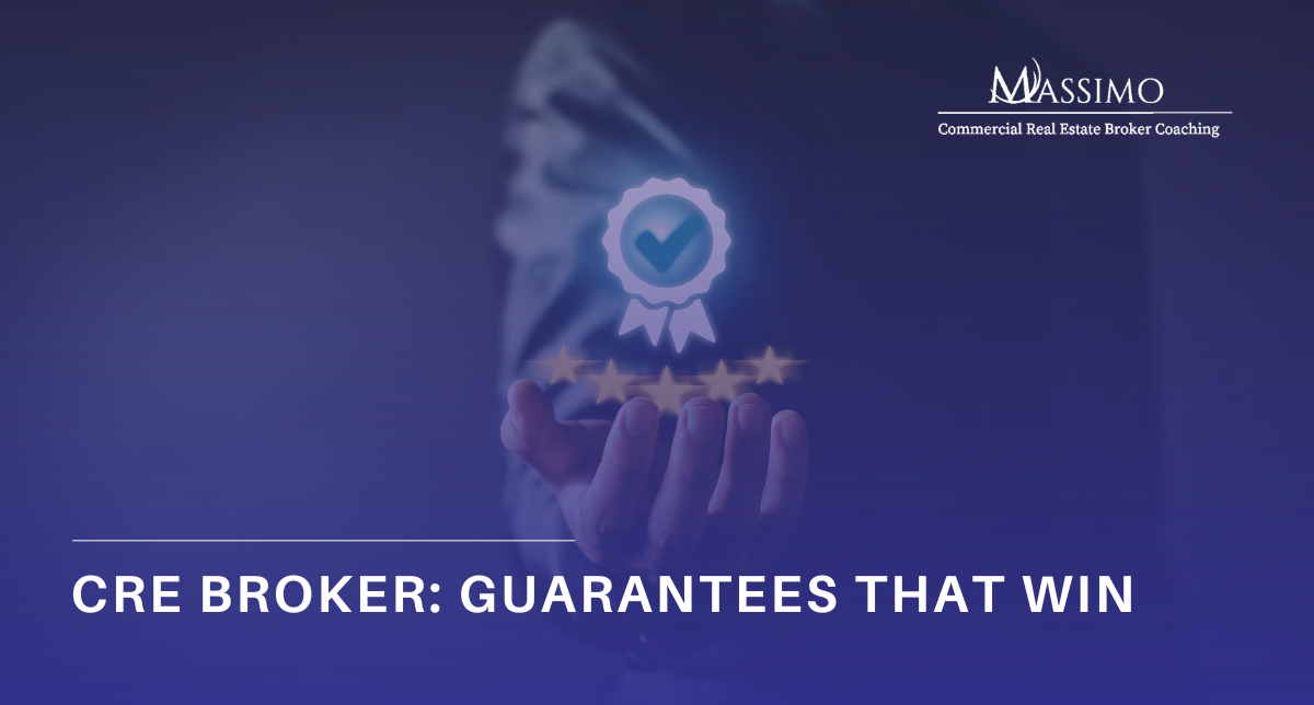 A professional graphic with a dark blue overlay featuring the text "CRE BROKER: GUARANTEES THAT WIN." In the background, a person's hand holds a glowing seal of approval icon above five stars. The top right corner includes the "Massimo Commercial Real Estate Broker Coaching" logo.