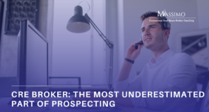 A professional commercial real estate broker wearing a headset and smiling while working at a computer in a modern office setting. The image has a blue color overlay with white text that reads, "CRE BROKER: THE MOST UNDERESTIMATED PART OF PROSPECTING." The Massimo Group logo, which includes the tagline "Commercial Real Estate Broker Coaching," is visible in the top right corner.