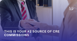 Close-up of two people in business attire shaking hands in a brightly lit office setting, overlayed with a blue gradient background. A white logo featuring a stylized "M" is in the top right corner, and large white text at the bottom reads, "THIS IS YOUR #2 SOURCE OF CRE COMMISSIONS."