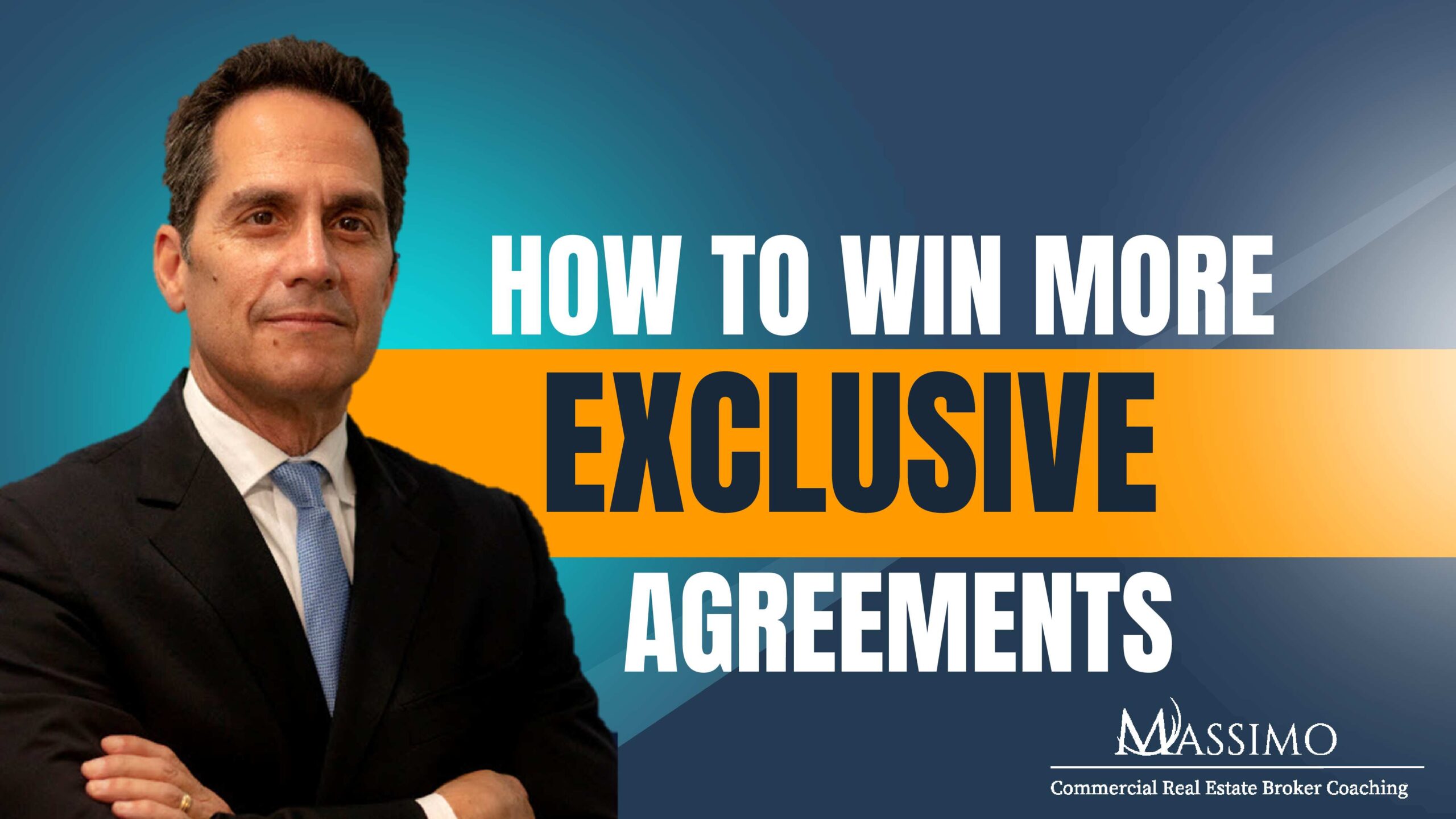 A professional commercial real estate broker in a suit smiling, set against a dark background with a bright blue and orange text overlay that reads "HOW TO WIN MORE EXCLUSIVE AGREEMENTS" and a partial logo in the corner.